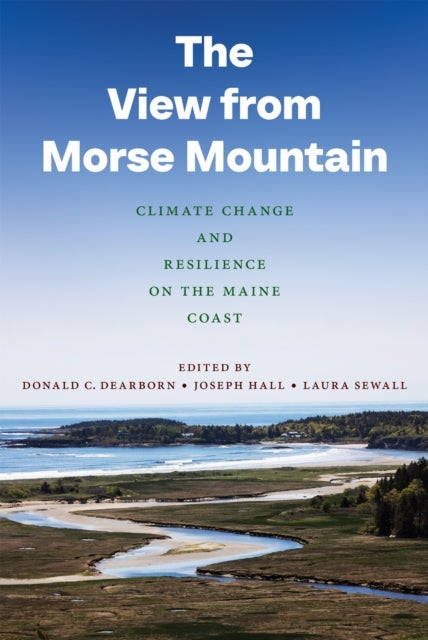 The View from Morse Mountain - Climate Change and Resilience on the Maine Coast
