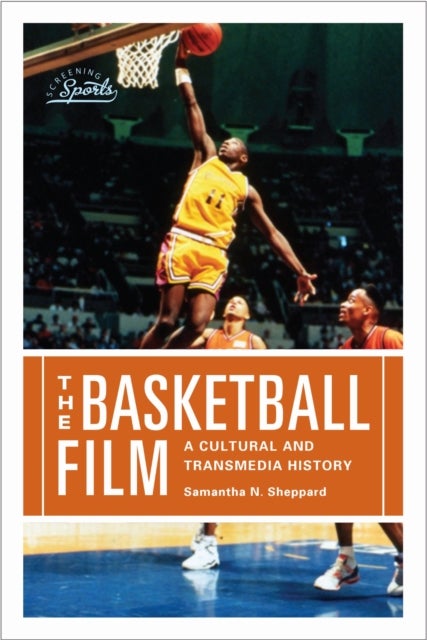 The Basketball Film - A Cultural and Transmedia History