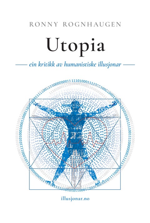 Utopia - ein kritikk av humanistiske illusjonar