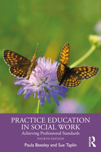 Practice Education in Social Work - Achieving Professional Standards