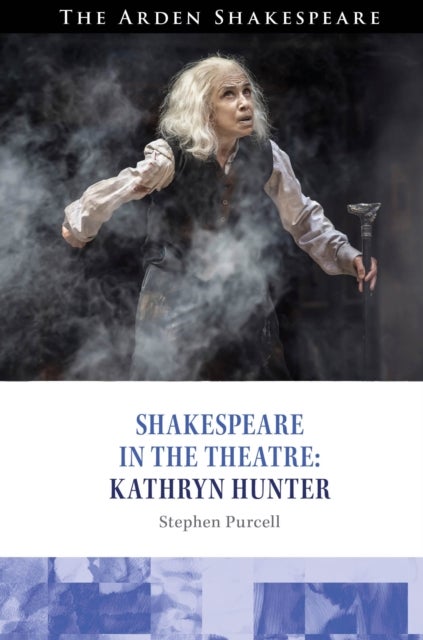 Shakespeare in the Theatre Kathryn Hunter