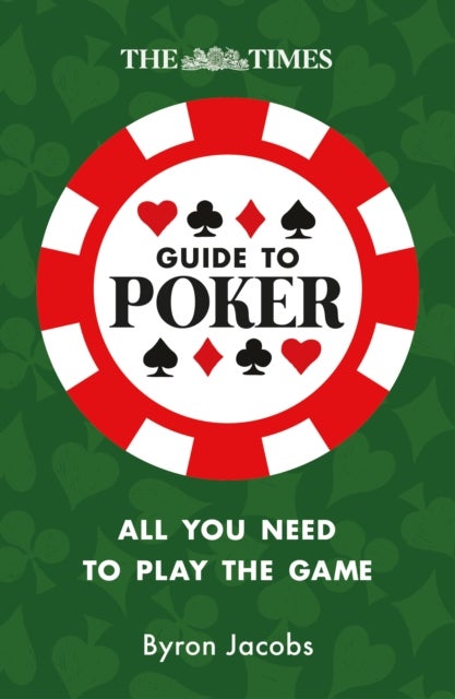 The Times Guide to Poker - Play to Win with Tips and Strategies