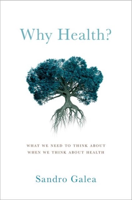 Why Health? - What We Need to Think About When We Think About Health