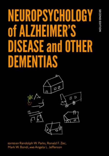 Neuropsychology of Alzheimer''s Disease and Other Dementias
