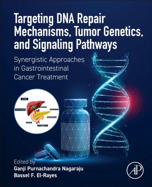 Targeting DNA Repair Mechanisms, Tumor Genetics, and Signaling Pathways - Synergistic Approaches in Gastrointestinal Cancer Treatment