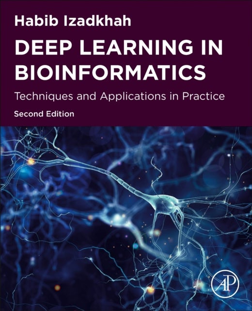 Deep Learning in Bioinformatics - Techniques and Applications in Practice