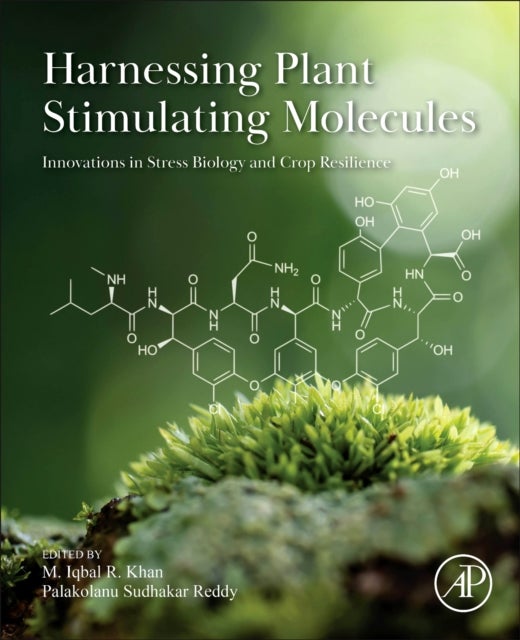 Harnessing Plant-Stimulating Molecules - Innovations in Stress Biology and Crop Resilience