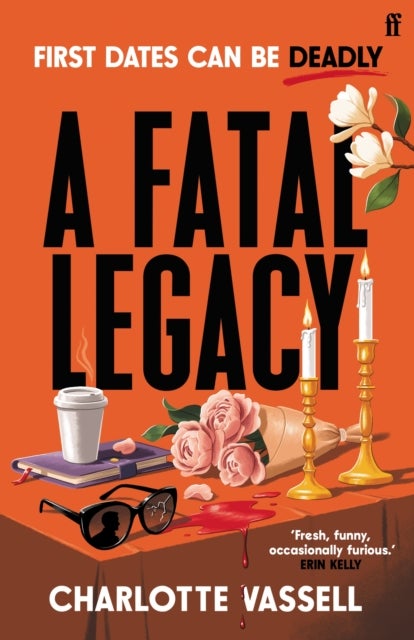 Fatal Legacy - 'One of the most exciting new voices in crime fiction' Erin Kelly