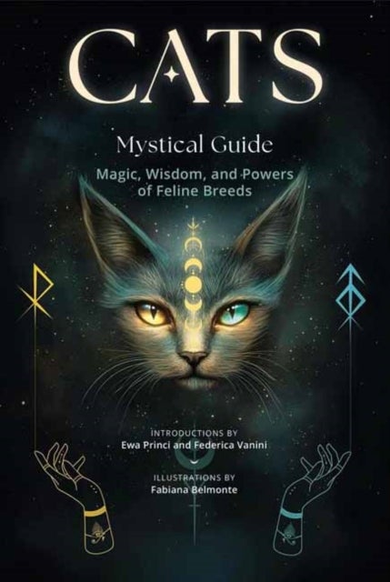 Cats,  A Mystical Guide - Magic, Wisdom, and Powers of Feline Breeds