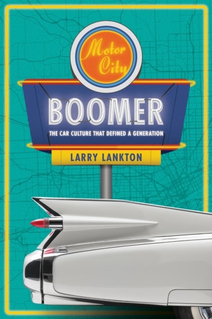 Motor City Boomer - The Car Culture That Defined a Generation