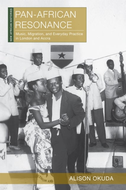Pan-African Resonance - Music, Migration, and Everyday Practice in London and Accra
