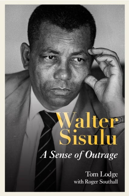 Walter Sisulu - A Sense of Outrage