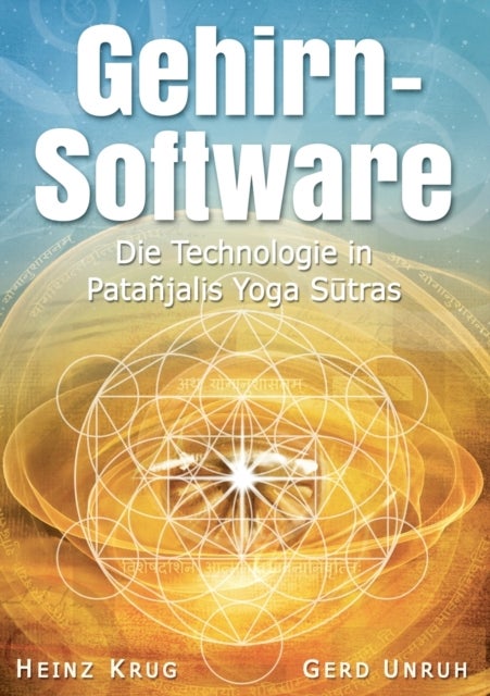 Gehirnsoftware - Die Technologie in Patanjalis Yoga Sutras