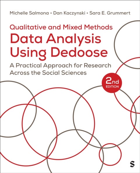 Qualitative and Mixed Methods Data Analysis Using Dedoose® - A Practical Approach for Research Across the Social Sciences