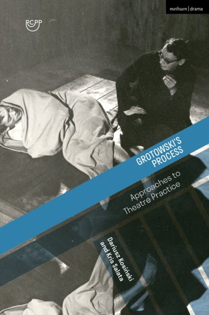 Grotowski’s Process - Approaches to Theatre Practice
