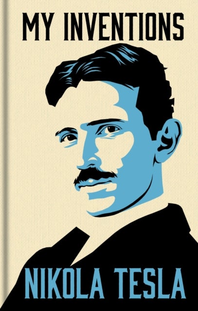 My Inventions: The Autobiography of Nikola Tesla - Gilded Pocket Edition