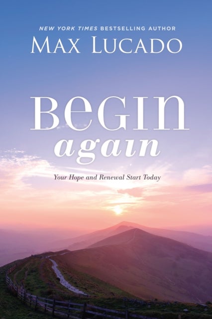 Begin Again - Your Hope and Renewal Start Today