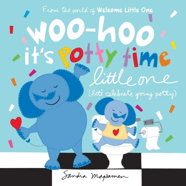 Woo-hoo It's Potty Time Little One - let's celebrate going potty