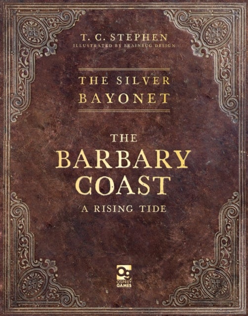 The Silver Bayonet: The Barbary Coast - A Rising Tide