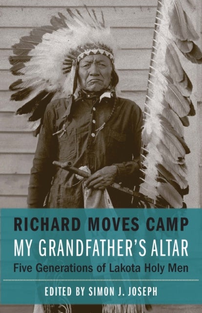 My Grandfather's Altar - Five Generations of Lakota Holy Men
