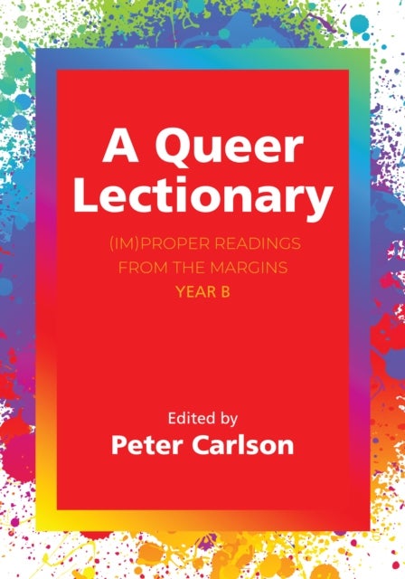 A Queer Lectionary - (Im)Proper Readings from the Margins - Year B