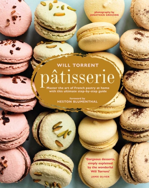 Patisserie - Master the Art of French Pastry at Home with This Ultimate Step-by-Step Guide