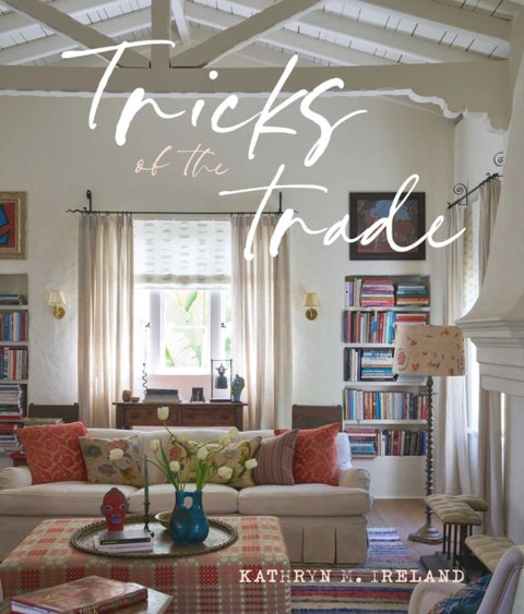 Tricks of the Trade - Discover the Secrets of Interior Design