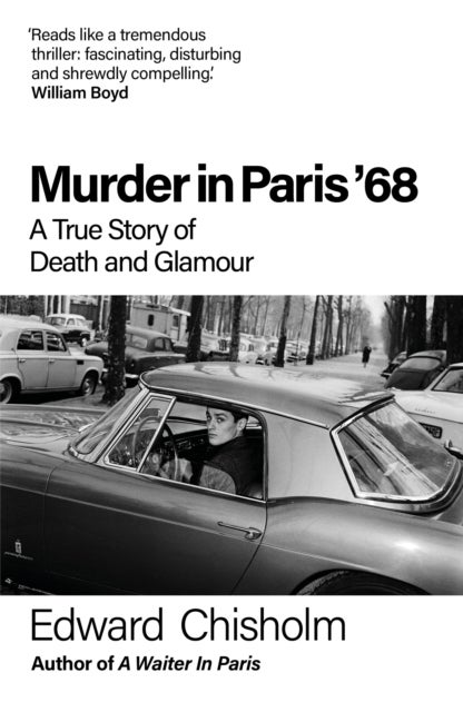 Murder In Paris '68 - A true story of death and glamour