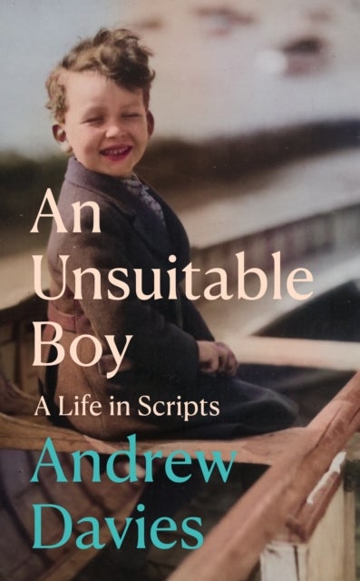 An Unsuitable Boy - A Life in Scripts