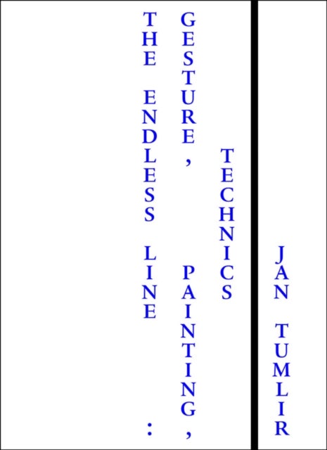 The Endless Line - Gesture, Painting, Technics