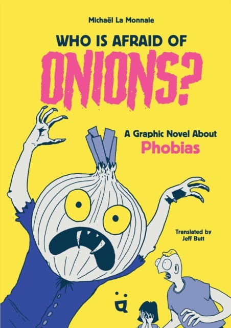 Who Is Afraid of Onions? - A Graphic Novel About Phobias