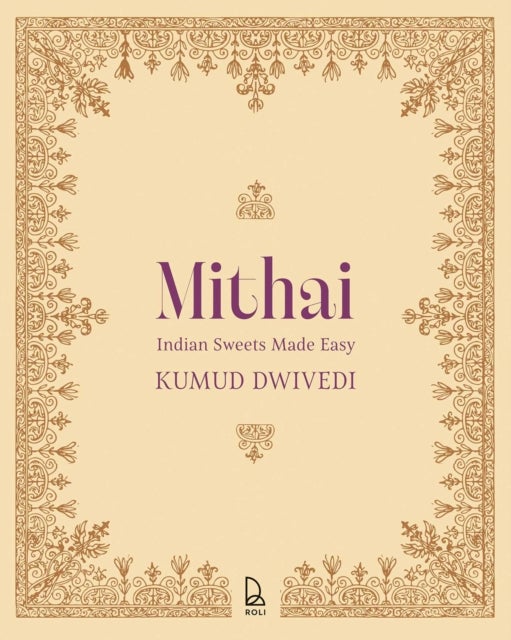 Mithai - Indian Sweets Made Easy