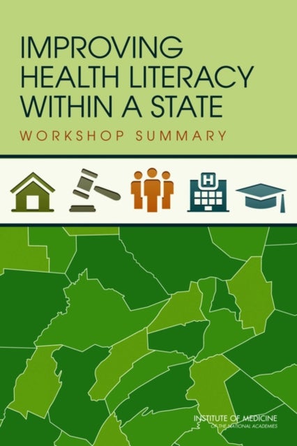 Improving Health Literacy Within a State - Workshop Summary