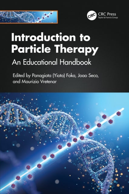 Introduction to Particle Therapy - An Educational Handbook