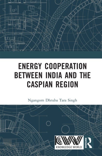 Energy Cooperation between India and the Caspian Region