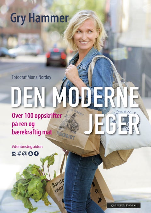 Den moderne jeger - over 100 oppskrifter på ren og bærekraftig mat : #denbesteguiden