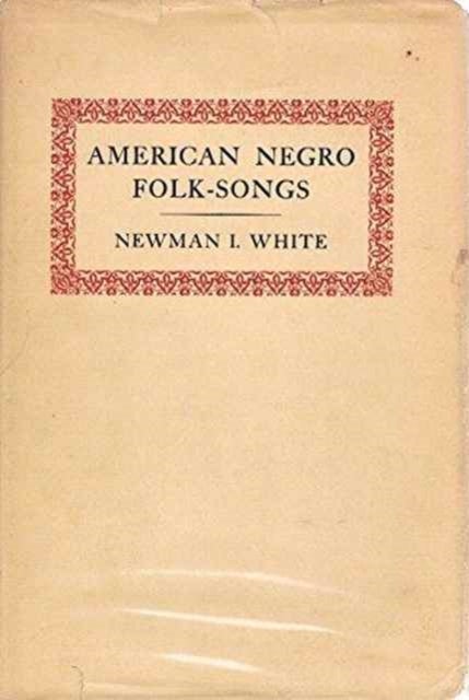 American Negro Folk–Songs
