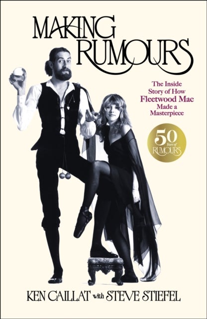 Making Rumours - The Inside Story of how Fleetwood Mac Made a Masterpiece