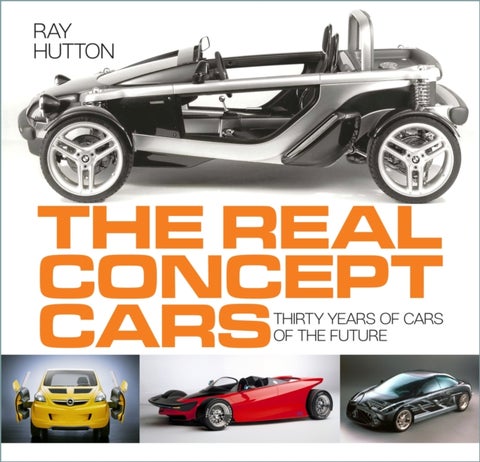 Real Concept Cars - Thirty Years of Cars of the Future