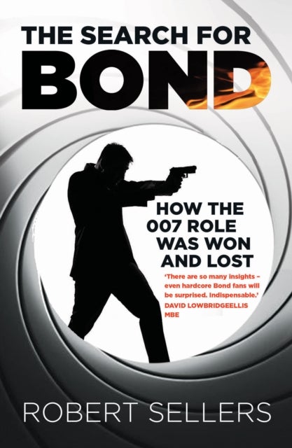 The Search for Bond - How the 007 Role Was Won and Lost