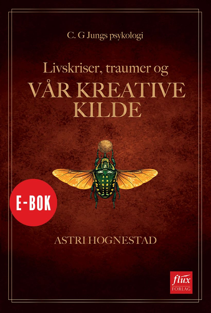 Livskriser, traumer og vår kreative kilde - C.G. Jungs psykologi