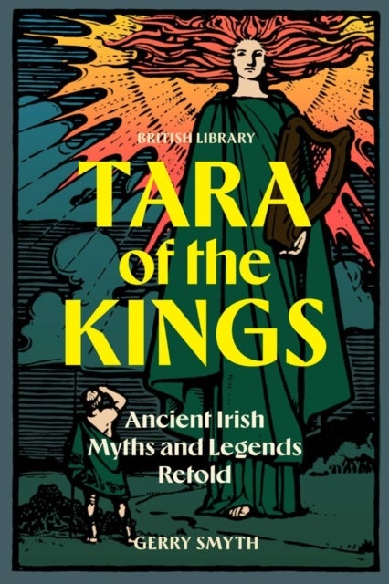 Tara of the Kings - Ancient Irish Myths and Legends Retold