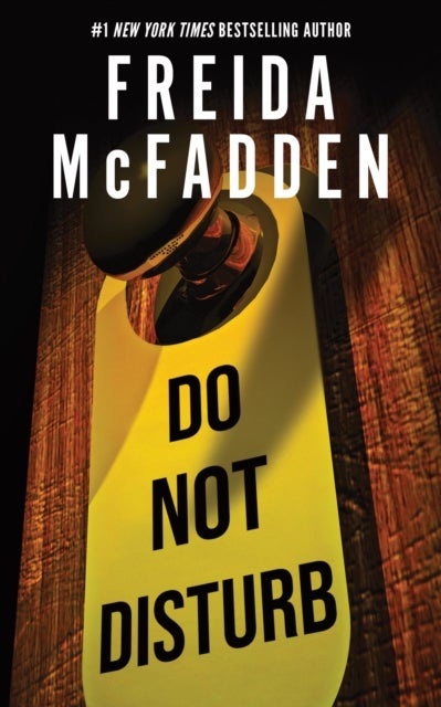 Do Not Disturb - An Addictive Psychological Thriller from the Author of The Housemaid Books