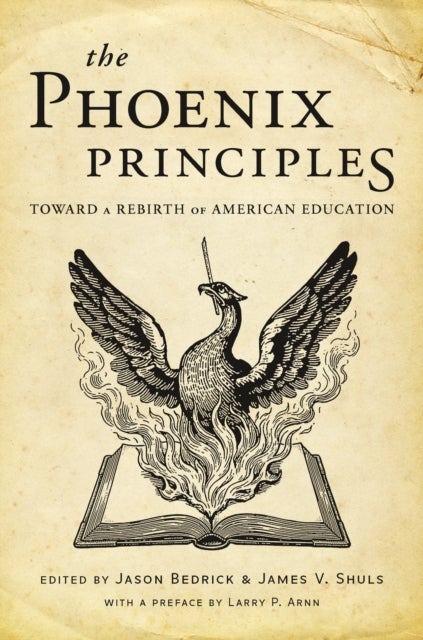 The Phoenix Principles - Toward a Rebirth of American Education
