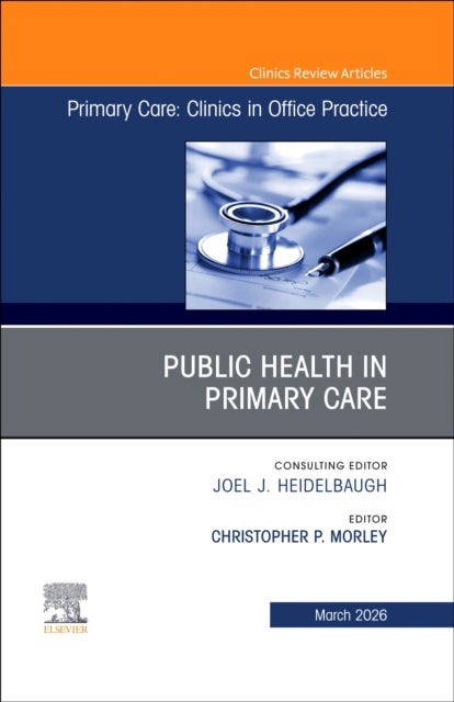 Public Health in Primary Care, An Issue of Primary Care: Clinics in Office Practice