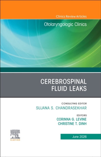 Cerebrospinal Fluid Leaks, An Issue of Otolaryngologic Clinics of North America
