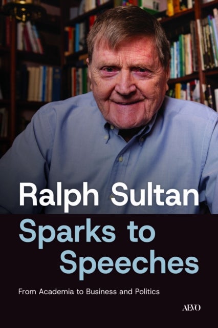 Sparks to Speeches - From Acadamia to Business and Politics