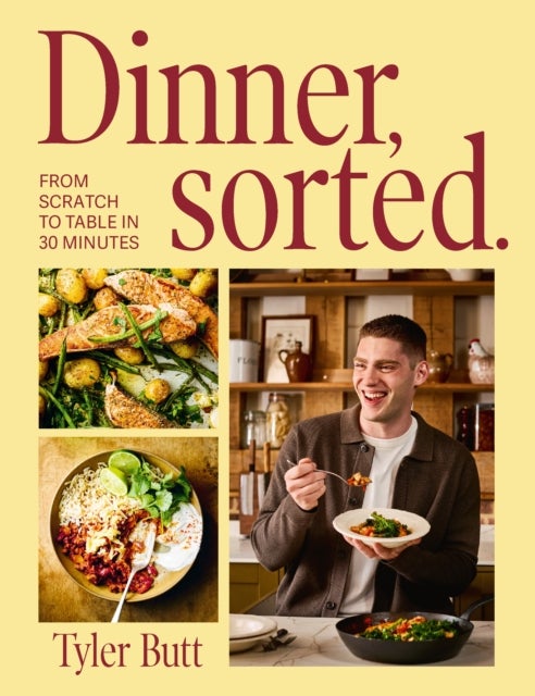 Dinner Sorted - One-pan dinners from scratch to table in 30 minutes