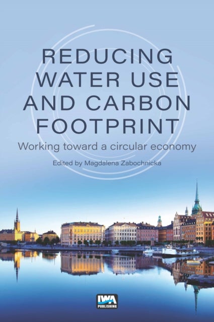 Reducing Water Use and Carbon Footprint - working toward a circular economy