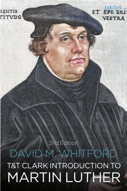 T&T Clark Introduction to Martin Luther